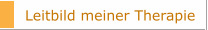 Leitbild meiner Therapie